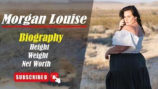 Morgan Louise | Biography | Height | Net Worth