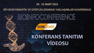 Bioinforange - Bioinfoconference 20-22 Mart 2021 Online Konferans Programı Videosu