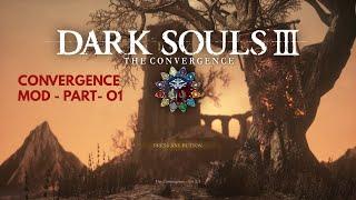 DARK SOULS III -CONVERGENCE MOD- PART 01 AEROMANCER PLAYTHROUGH