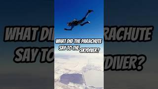 What did the parachute say to the skydiver? #jokes #comedy #shorts #skydiving #funny