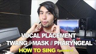 Vocal Placement - Twang, Pharyngeal, Mask, Nasal Resonance Example HOW TO SING Ep. 4