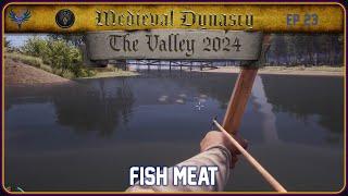 Medieval Dynasty - The Valley - Ep 23 - Fish Meat