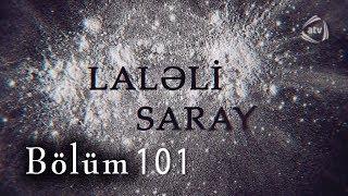 Laləli Saray (101-ci bölüm)