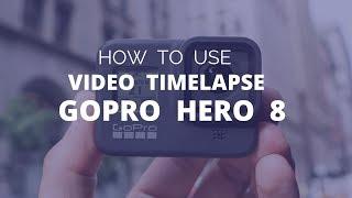 How to Use Video Time Lapse on GoPro Hero 8