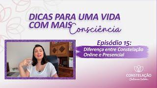 Episódio 15: Diferença entre Constelação Online e Presencial