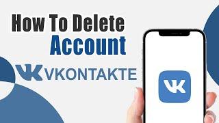 How To Delete Vk Account On Iphone | Close Vk Account