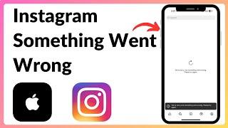 Instagram We're Sorry Something Went Wrong Please Try Again|Instagram something went wrong in iPhone