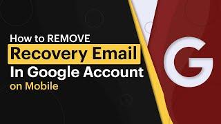 How To Remove Recovery Email From Gmail on Mobile