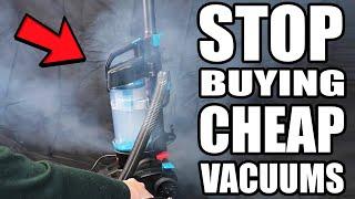 DON'T BUY CHEAP VACUUM CLEANERS - TWO REASONS