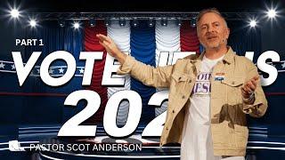 Vote Jesus 2024 Part 1