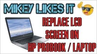 HOW TO: REPLACE LCD SCREEN HP PROBOOK LAPTOP!