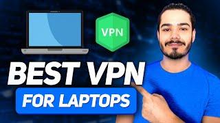 My Top 3 VPNs for Laptops | Best VPN For Laptop 2025