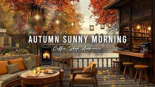 Cozy Sunny Morning at Autumn Porch Ambience  Smooth Piano Jazz Music & Crackling Fireplace for Work