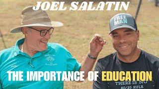 The Importance of Education:  Exclusive Insights from Joel Salatin!