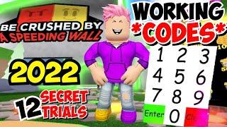 Be Crushed by a Speeding Wall 2022 [WORKING] Every Code *12 SECRET TRIALS*