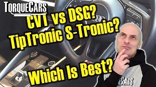 Differences Between CVT DSG Tiptronic & Stronic Transmissions, Which Is Best For You?