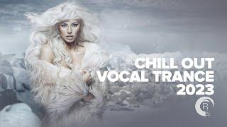 CHILL OUT VOCAL TRANCE 2023 [FULL ALBUM]