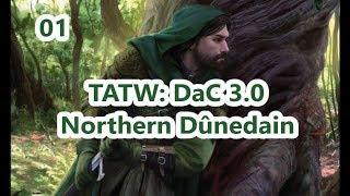 TATW DaC: V3.0 Northern Dûnedain Episode #1 - The Dûnedain Rise