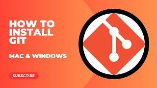 How To Install Git on Mac & Windows 2023