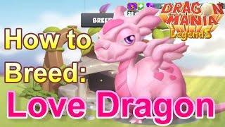 How to Breed: Legendary LOVE Dragon - Dragon Mania Legends (Dragon of the Month)