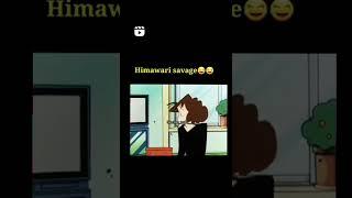 Himawary savage #shinchanfunnymemes @shinchan_trolls_️ @Priya & @Dev Mishra