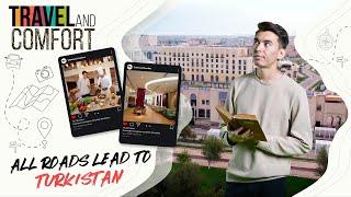 All roads lead to Turkistan | Travel and Comfort | Silk way TV | Qazaqstan