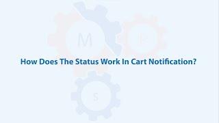 How Does The Status Works In Cart Notification?