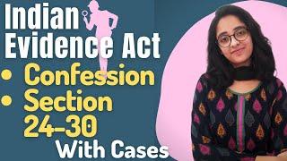 Indian Evidence Act || Confession -  Sec 24 to 30 || With Important Case Laws || XPERT LAW SCHOOL