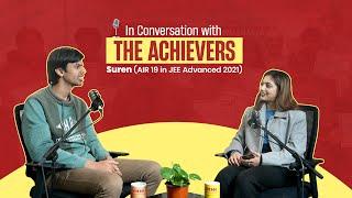 In Conversation with Suren | AIR 19 In JEE Advanced 2021