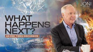 What Happens Next? An End Times Discussion: Max Lucado on Preparing For The Timeline Ahead