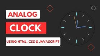 Analog Clock Using HTML, CSS & JavaScript