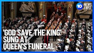 'God Save The King' Sung At Queen Elizabeth II's State Funeral | 10 News First