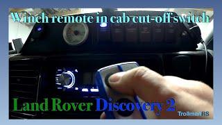 Remote in cab Winch isolation switch install - Land Rover Discovery 2