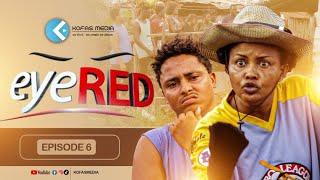 EYE RED EPISODE 6 ️ NANA AMA MCBROWN GHANA BEST FEMALE ACTRESS -  2025 GHANA BEST COMEDY MOVIE