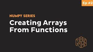 How to Create Arrays and Functions in Python - Complete Python NumPy Tutorial for Beginners #2