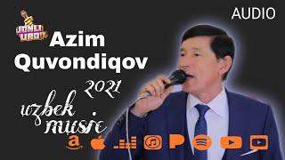 Azim Quvondiqov 2021 (AUDIO) АЗИМ КУВОНДИКОВ ЭНГ САРА КУШИКЛАР ТУПЛАМИ МР3 2021