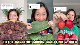 NANAKOOT MAKAN KAKTUS!! - TIKTOK NANAKOOT MAKAN BUAH UNIK & ANEH