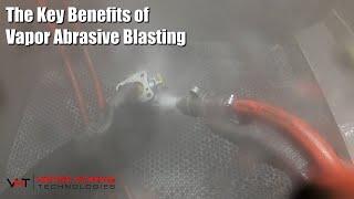 The Key Benefits of Vapor Abrasive Blasting - Vapor Honing Technologies