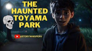 The Haunted Toyama Park 