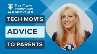 Tech Mom's Advice To Parents | TechForce