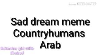 Sad dream meme countryhumans Arab Egypt