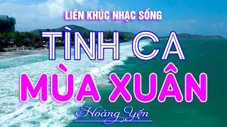 Tình Ca Mùa Xuân ⭐ Hoàng Yến ⭐ LK Nhạc Sống Thôn Quê REMIX 9D TOÀN BÀI HAY Say Đắm Lòng Người