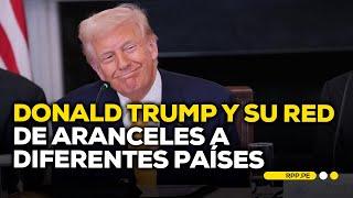 ¿Cómo afectan los aranceles de Donald Trump a la economía global? #ADNRPP | ENTREVISTA