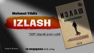 IZLASH KITOBI MAZMUNI | MEHMET YILDIZ | 10 Daqiqa kanali