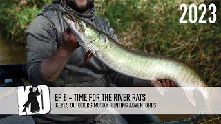 Time for the River Rats - Musky Style - Keyes Outdoors Musky Hunting Adventures