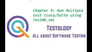 Chapter 9: Run Multiple Test Class/Suite using TestNG.xml