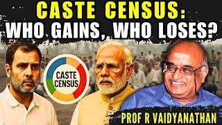Caste Census: Complications and Implications; Who wins? • Prof RV
