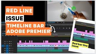 Adobe Premier Pro Red Bar in Time Line Issue and its Solution