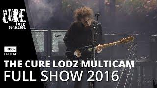 THE CURE LODZ MULTICAM - Live in Poland 2016 * Complete show in FullHD (HQ available at thecure.pl)