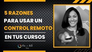 5 Razones Para Usar Un Control Remoto En Tus Cursos